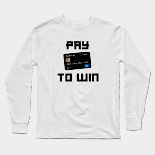 Pay To Win Black & White Long Sleeve T-Shirt